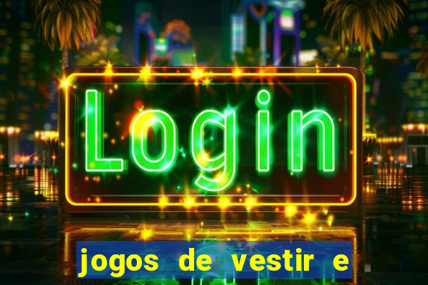 jogos de vestir e maquiar 360